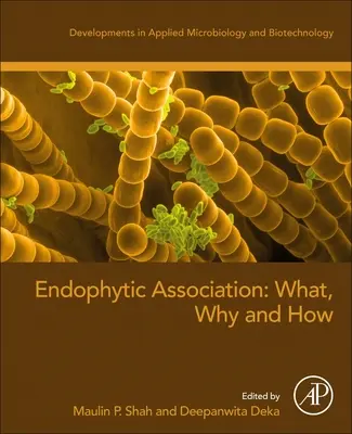 Association endophytique : Quoi, pourquoi et comment - Endophytic Association: What, Why and How