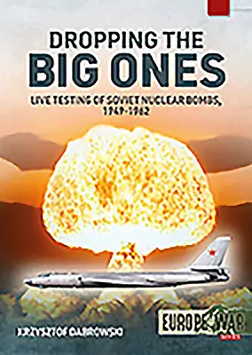 Tsar Bomba : Essais en conditions réelles des bombes nucléaires soviétiques, 1949-1962 - Tsar Bomba: Live Testing of Soviet Nuclear Bombs, 1949-1962