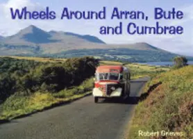 Les roues autour d'Arran, de Bute et de Cumbrae - Wheels Around Arran,Bute and Cumbrae