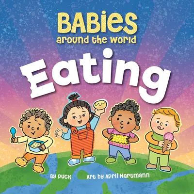 Les bébés du monde entier mangent - Babies Around the World Eating