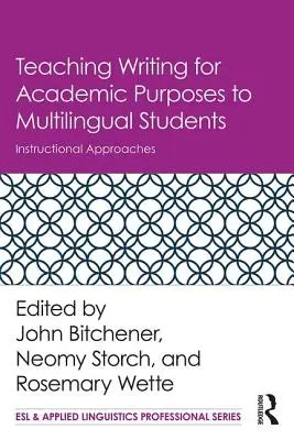 Enseigner l'écriture à des fins académiques à des étudiants multilingues : Approches pédagogiques - Teaching Writing for Academic Purposes to Multilingual Students: Instructional Approaches