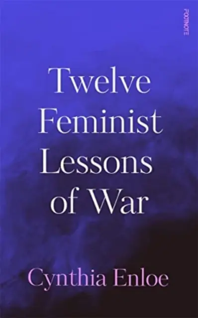 Douze leçons féministes de la guerre - Twelve Feminist Lessons of War