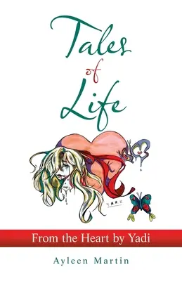 Contes de vie : du fond du cœur par Yadi - Tales of Life: from the Heart by Yadi