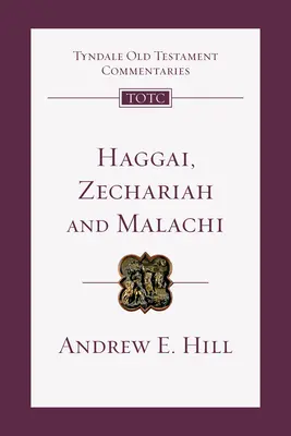 Haggai, Zacharie, Malachie : Une introduction et un commentaire - Haggai, Zechariah, Malachi: An Introduction and Commentary