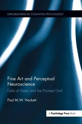 Beaux-arts et neurosciences de la perception : Champ de vision et grille peinte - Fine Art and Perceptual Neuroscience: Field of Vision and the Painted Grid