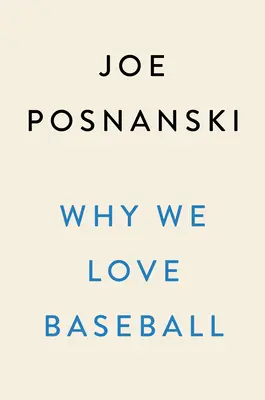 Pourquoi nous aimons le baseball : Une histoire en 50 moments - Why We Love Baseball: A History in 50 Moments
