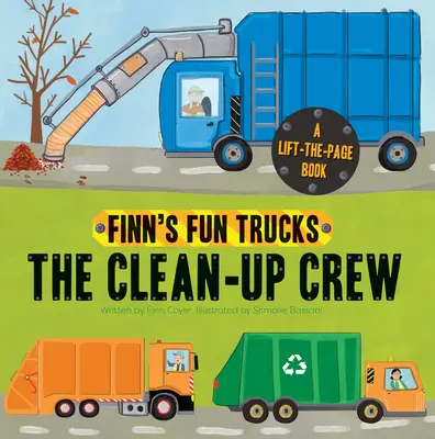 L'équipe de nettoyage : Un livre de camion à soulever - The Clean-Up Crew: A Lift-The-Page Truck Book