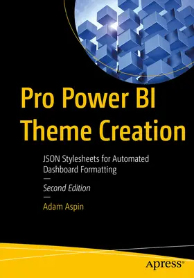 Pro Power Bi Theme Creation : Feuilles de style Json pour le formatage automatisé des tableaux de bord - Pro Power Bi Theme Creation: Json Stylesheets for Automated Dashboard Formatting