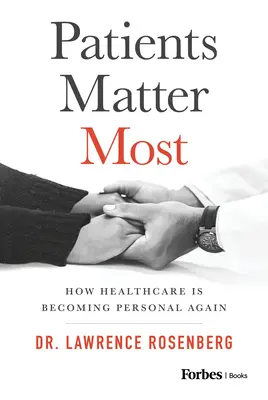 Les patients sont les plus importants : Comment les soins de santé redeviennent personnels - Patients Matter Most: How Healthcare Is Becoming Personal Again