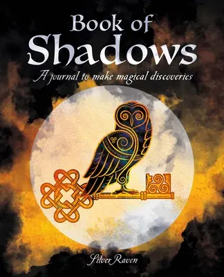 Le Livre des Ombres : Un journal pour faire des découvertes magiques - Book of Shadows: A Journal to Make Magical Discoveries