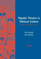 Popular Theatre in Political Culture - Britain and Canada in focus (Prentki Tim (University of Winchester United Kingdom))