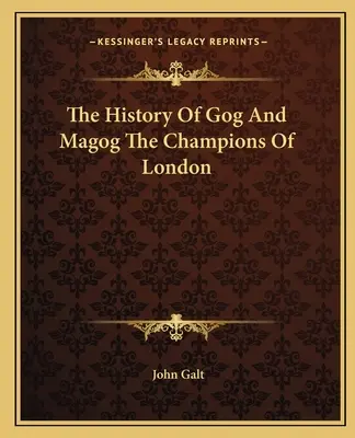 L'histoire de Gog et Magog Les champions de Londres - The History Of Gog And Magog The Champions Of London