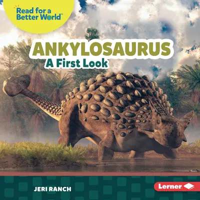 Ankylosaurus : Un premier coup d'oeil - Ankylosaurus: A First Look