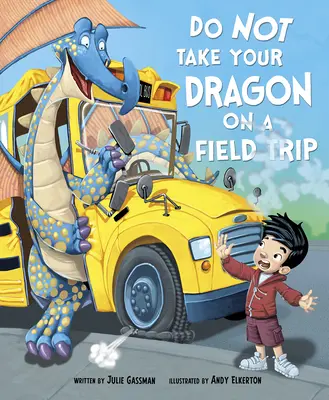 N'emmenez pas votre dragon en excursion - Do Not Take Your Dragon on a Field Trip