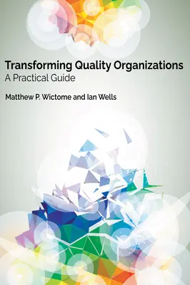 Transformer les organisations de qualité : Un guide pratique - Transforming Quality Organizations: A Practical Guide