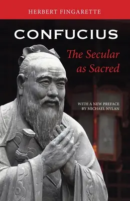 Confucius : Le profane comme le sacré - Confucius: The Secular as Sacred