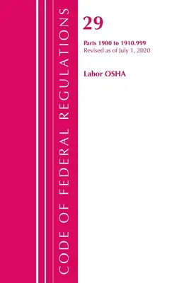 Code of Federal Regulations, Title 29 Labor/OSHA 1900-1910.999, Révisé le 1er juillet 2020 (Office of the Federal Register (U S )) - Code of Federal Regulations, Title 29 Labor/OSHA 1900-1910.999, Revised as of July 1, 2020 (Office of the Federal Register (U S ))
