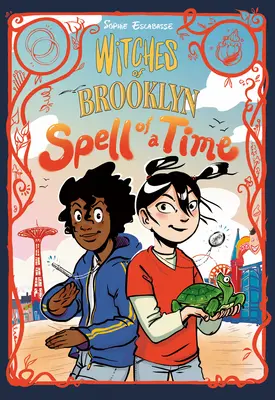 Les sorcières de Brooklyn : Spell of a Time : (A Graphic Novel) (Le sortilège du temps) - Witches of Brooklyn: Spell of a Time: (A Graphic Novel)