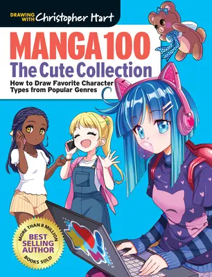 Manga 100 : La Collection Mignonne : Comment dessiner vos types de personnages préférés des genres populaires - Manga 100: The Cute Collection: How to Draw Your Favorite Character Types from Popular Genres