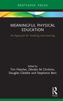 L'éducation physique utile : Une approche pour l'enseignement et l'apprentissage - Meaningful Physical Education: An Approach for Teaching and Learning