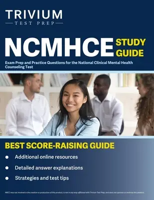 Guide d'étude NCMHCE : Préparation à l'examen et questions pratiques pour le test national de conseil en santé mentale clinique - NCMHCE Study Guide: Exam Prep and Practice Questions for the National Clinical Mental Health Counseling Test