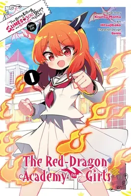 I've Been Killing Slimes for 300 Years and Maxed Out My Level Spin-Off : The Red Dragon Academy for Girls, Vol. 1 (Manga) - I've Been Killing Slimes for 300 Years and Maxed Out My Level Spin-Off: The Red Dragon Academy for Girls, Vol. 1