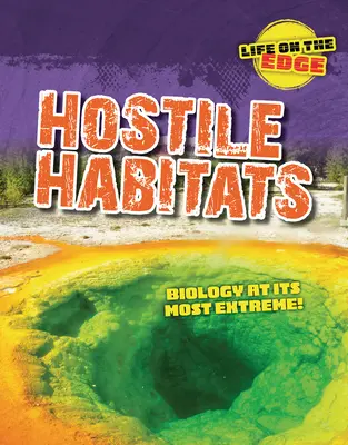 Habitats hostiles : La biologie à l'extrême ! - Hostile Habitats: Biology at Its Most Extreme!