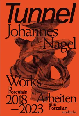 Tunnel - Johannes Nagel - Works in Porcelain - Arbeiten aus Porzellan 2018-2023