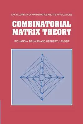 Théorie des matrices combinatoires - Combinatorial Matrix Theory