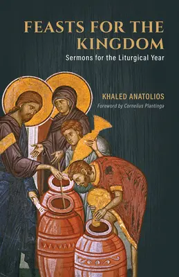 Fêtes pour le Royaume : Sermons pour l'année liturgique - Feasts for the Kingdom: Sermons for the Liturgical Year