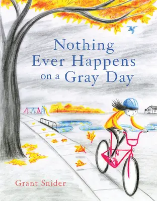 Rien n'arrive jamais par temps gris - Nothing Ever Happens on a Gray Day