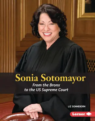 Sonia Sotomayor : Du Bronx à la Cour suprême des États-Unis - Sonia Sotomayor: From the Bronx to the Us Supreme Court