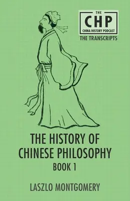 Histoire de la philosophie chinoise Livre 1 - The History of Chinese Philosophy Book 1