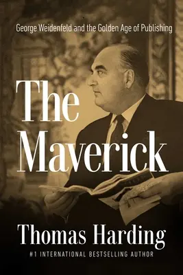 Le franc-tireur : George Weidenfeld et l'âge d'or de l'édition - The Maverick: George Weidenfeld and the Golden Age of Publishing