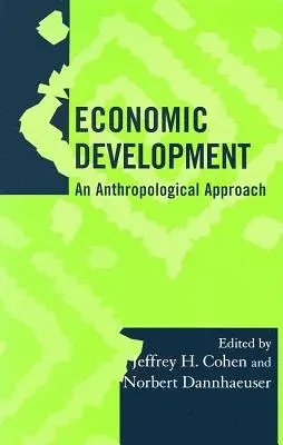 Le développement économique : Une approche anthropologique Volume 19 - Economic Development: An Anthropological Approach Volume 19