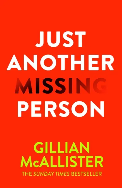 Une autre personne disparue - Le nouveau thriller captivant de l'auteur à succès du Sunday Times - Just Another Missing Person - The gripping new thriller from the Sunday Times bestselling author