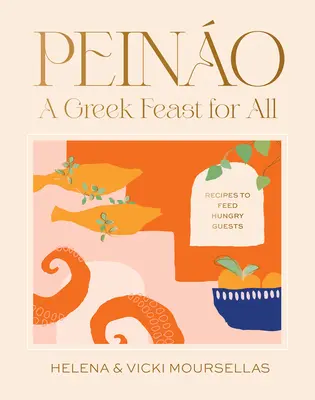 Peino : Un festin grec pour tous : Recettes pour nourrir les invités affamés - Peino: A Greek Feast for All: Recipes to Feed Hungry Guests