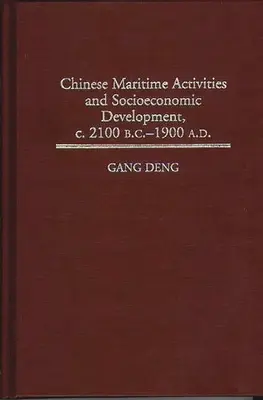 Activités maritimes et développement socio-économique de la Chine, 2100 av. J.-C. - 1900 apr. - Chinese Maritime Activities and Socioeconomic Development, C. 2100 B.C. - 1900 A.D.