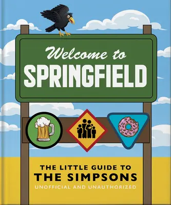 Le Petit Guide des Simpsons : L'émission qui ne vieillit jamais - The Little Guide to the Simpsons: The Show That Never Grows Old