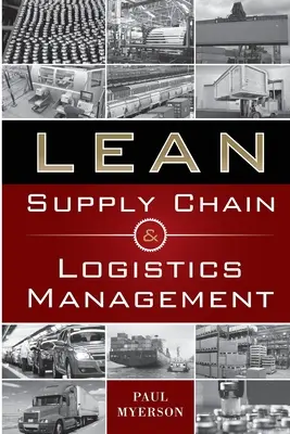 Lean Supply Chain and Logistics Mgnt (Pb) (en anglais) - Lean Supply Chain and Logistics Mgnt (Pb)