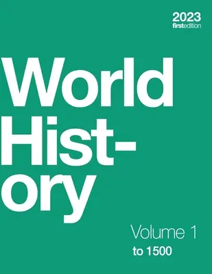 Histoire du monde, volume 1 : jusqu'à 1500 (broché, n&b) - World History, Volume 1: to 1500 (paperback, b&w)