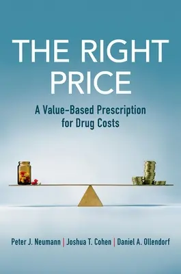 Le juste prix - Une prescription basée sur la valeur pour les coûts des médicaments - Right Price - A Value-Based Prescription for Drug Costs