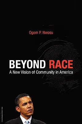 Au-delà de la race : une nouvelle vision de la communauté en Amérique - Beyond Race: A New Vision of Community in America