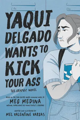 Yaqui Delgado veut vous botter le cul : le roman graphique - Yaqui Delgado Wants to Kick Your Ass: The Graphic Novel