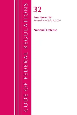 Code of Federal Regulations, Title 32 National Defense 700-799, Revised as of July 1, 2020 (Office of the Federal Register (U S ))
