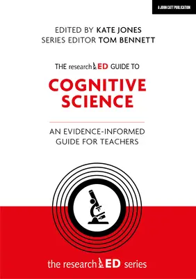 Le guide de la recherche en sciences cognitives : Un guide pour les enseignants fondé sur des données probantes - The Researched Guide to Cognitive Science: An Evidence-Informed Guide for Teachers