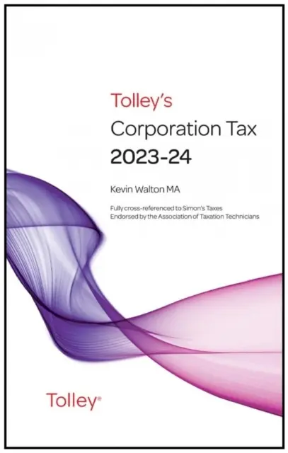 Tolley's Corporation Tax 2023-24 Main Annual (en anglais) - Tolley's Corporation Tax 2023-24 Main Annual