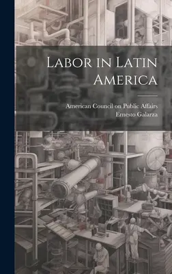 Le travail en Amérique latine - Labor in Latin America
