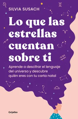 Lo Que Las Estrellas Cuentan Sobre Ti / Ce que les étoiles disent de toi - Lo Que Las Estrellas Cuentan Sobre Ti / What the Stars Tell about You