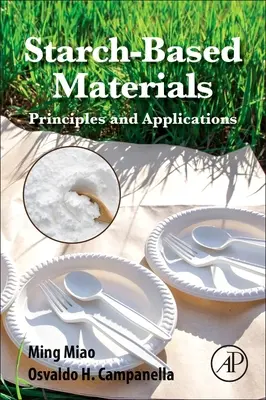 Matériaux à base d'amidon : Principes et applications - Starch-Based Materials: Principles and Applications